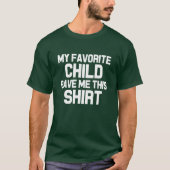 Mijn favoriete kind gaf me een shirt grappige vade (Voorkant)