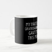 Mijn favoriete kleindochter gaf me deze mok (Voorkant links)