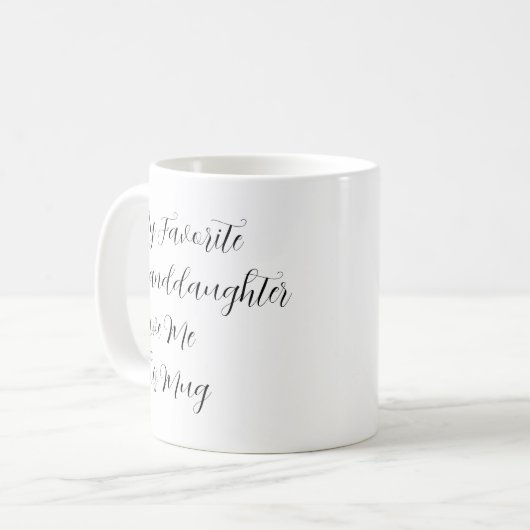 Mijn favoriete kleindochter gaf me deze Mok (Voorkant links)