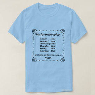 Mijn favoriete kleur is blauw t-shirt