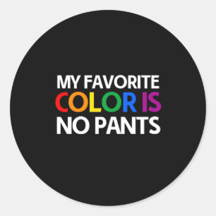 Mijn favoriete kleur is geen broek ronde sticker