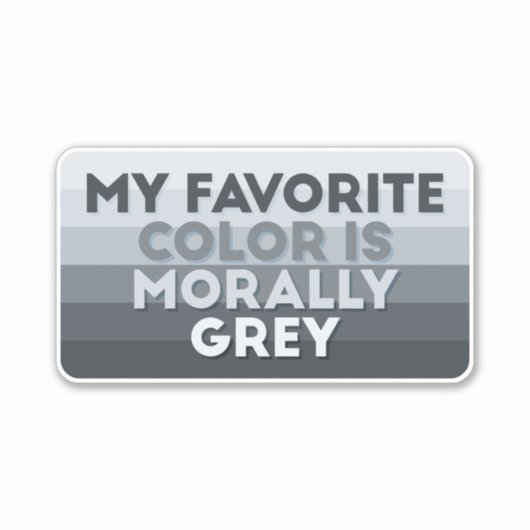 Mijn favoriete kleur is moreel grijs sticker (Voorkant)