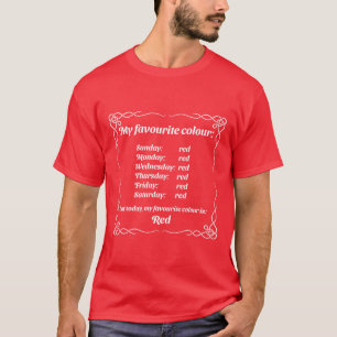 Mijn favoriete kleur is rood t-shirt