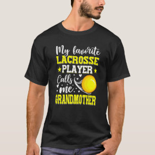 Mijn favoriete Lacrosse Player noemt me grootmoede T-shirt