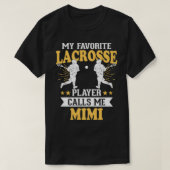 Mijn favoriete Lacrosse Player roept me Mimi T-shirt (Design voorkant)