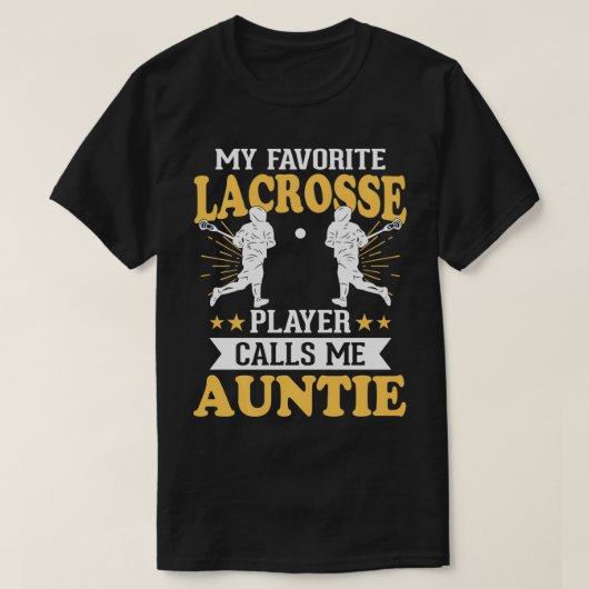 Mijn favoriete Lacrosse speler belt me tante T-shirt (Design voorkant)