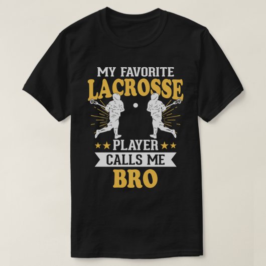 Mijn favoriete Lacrosse speler noemt me Bro 1 T-shirt (Design voorkant)