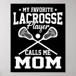 Mijn favoriete Lacrosse-speler noemt me mama Poster