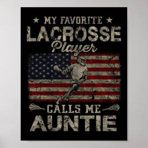 Mijn favoriete Lacrosse speler noemt me tante Moed Poster