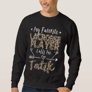 Mijn favoriete Lacrosse-speler noemt me Tatik Arme Trui