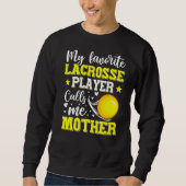 Mijn favoriete Lacrosse speler noemt mij Moeder Mo Trui (Voorkant)
