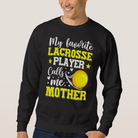 Mijn favoriete Lacrosse speler noemt mij Moeder Mo Trui (Voorkant)
