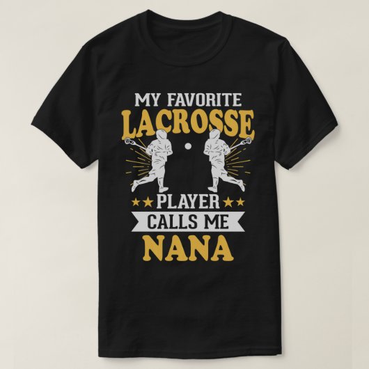 Mijn favoriete Lacrosse speler roept me Nana T-shirt (Design voorkant)