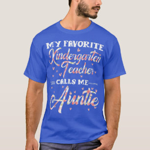 Mijn favoriete leraar Kindertuin belt me tante Flo T-shirt