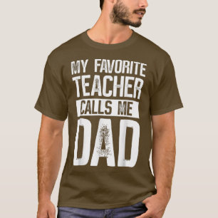 Mijn favoriete leraar noemt me de vaderdag van mij t-shirt