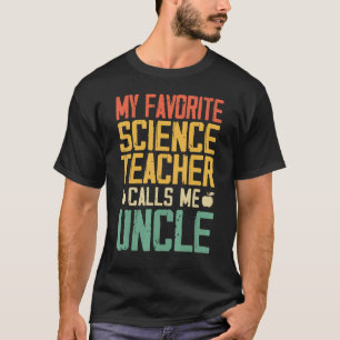 Mijn favoriete leraar Wetenschap noemt me oom T-shirt