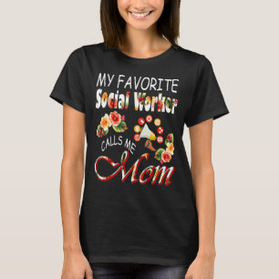 Mijn favoriete maatschappelijk werker noemt me mam t-shirt
