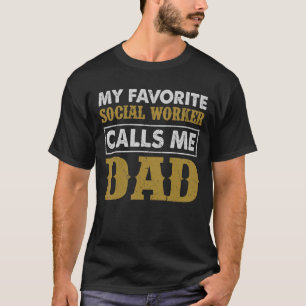 mijn favoriete maatschappelijk werker noemt me pa t-shirt