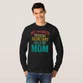 Mijn favoriete medisch secretaris noemt me mama mo t-shirt (Voorkant volledig)