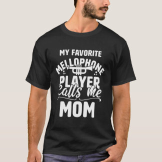 Mijn favoriete mellofoonspeler noemt me mama t-shirt