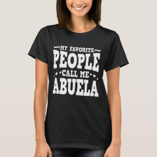 Mijn favoriete mensen noemen me Abuela Funny Grand T-shirt