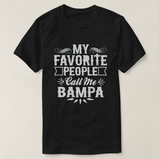Mijn favoriete mensen noemen me Bampa - Funny Gift T-shirt (Design voorkant)