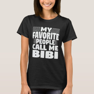 Mijn favoriete mensen noemen me Bibi Funny Grandma T-shirt