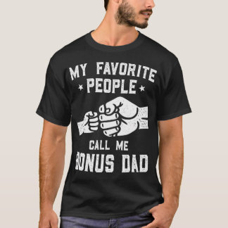 Mijn favoriete mensen noemen me Bonus Papa Vuistst T-shirt