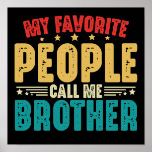 Mijn favoriete mensen noemen me broeder  familie poster