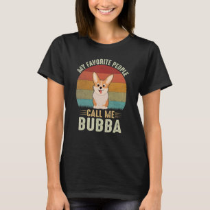 Mijn favoriete mensen noemen me Bubba Cute Corgi B T-shirt