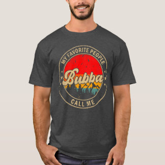 Mijn favoriete mensen noemen me Bubba voor Papa Op T-shirt
