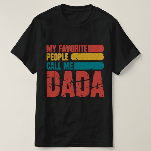 Mijn favoriete mensen noemen me Dada T-shirt (Design voorkant)