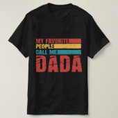 Mijn favoriete mensen noemen me Dada T-shirt (Design voorkant)