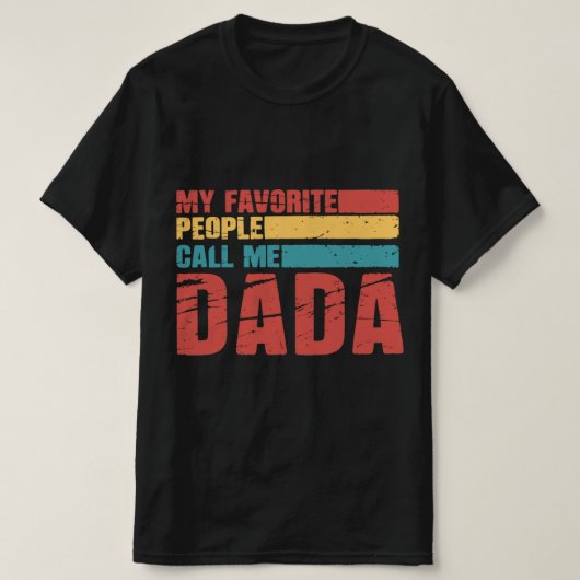 Mijn favoriete mensen noemen me Dada T-shirt (Design voorkant)