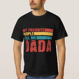Mijn favoriete mensen noemen me Dada T-shirt