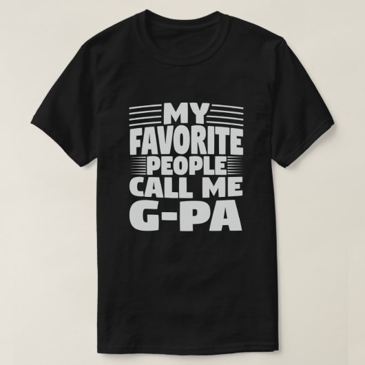 Mijn favoriete mensen noemen me G-Pa - Funny Grand T-shirt (Design voorkant)