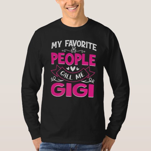 Mijn favoriete mensen noemen me Gigi Cute Moederda T-shirt (Voorkant)