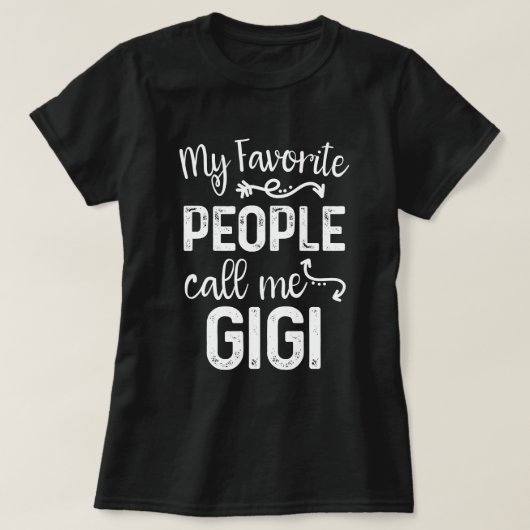 Mijn favoriete mensen noemen me Gigi Gift T-shirt (Design voorkant)