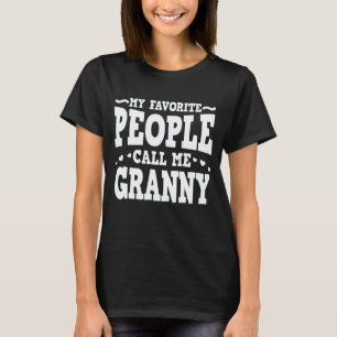 Mijn favoriete mensen noemen me Granny Funny Grand T-shirt