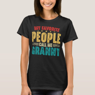 Mijn favoriete mensen noemen me Granny Moederdag T-shirt