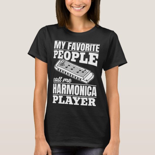 Mijn favoriete mensen noemen me Harmonica Speler H T-shirt (Voorkant)