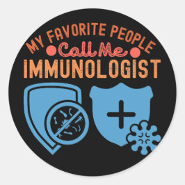 Mijn favoriete mensen noemen me immunoloog ronde sticker