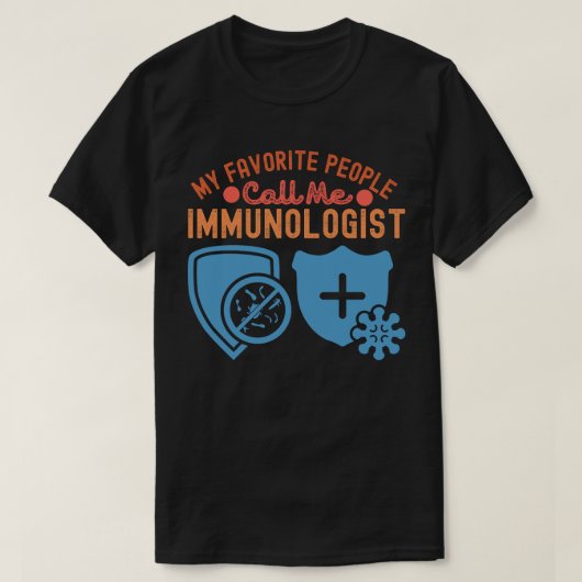 Mijn favoriete mensen noemen me immunoloog t-shirt (Design voorkant)