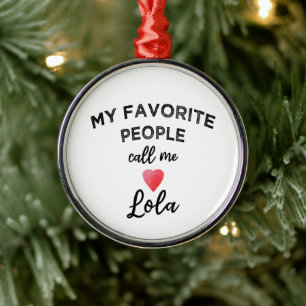 Mijn favoriete mensen noemen me Lola Filipijnse om Metalen Ornament