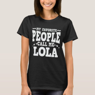 Mijn favoriete mensen noemen me Lola Funny Grandma T-shirt