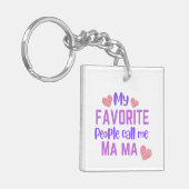 Mijn favoriete mensen noemen me Ma Ma Sleutelhanger (Voorkant Links)