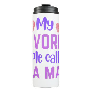 Mijn favoriete mensen noemen me Ma Ma Thermosbeker