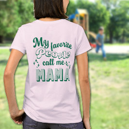 Mijn favoriete mensen noemen me Mama Custom Mother T-shirt