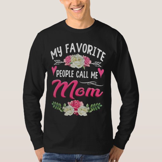 Mijn favoriete mensen noemen me mama Cute Moederda T-shirt (Voorkant)