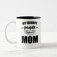 Mijn favoriete mensen noemen me mama Funny moeder